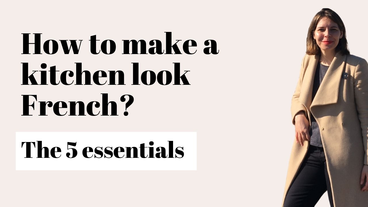 Load video: 5 essentials to make your kitchen look French