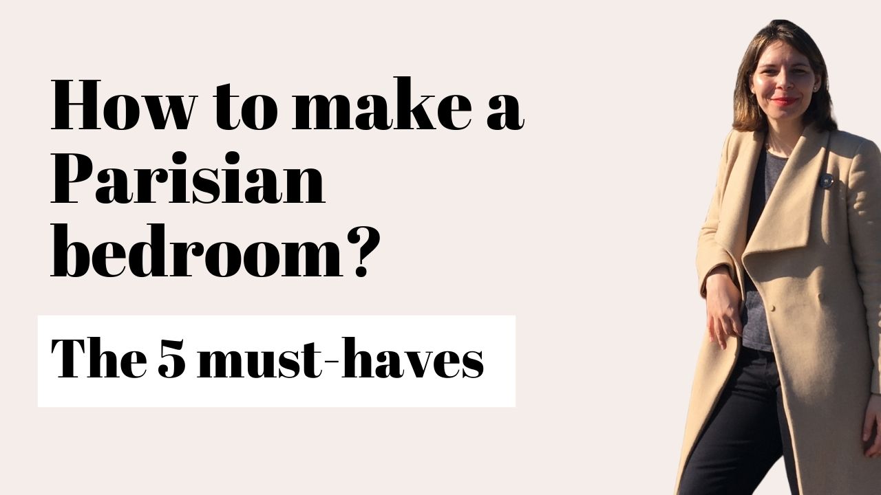 Load video: 5 must haves for a Parisian bedroom